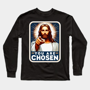 You Are Chosen Jesus Christ Bible Quote Long Sleeve T-Shirt